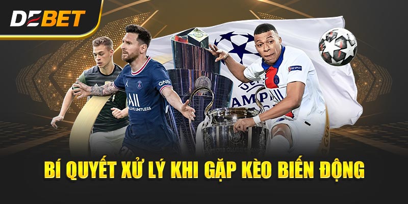 Kèo Biến Động - Khi Nhà Cái “Gài” Tài Xỉu Bí quyết xử lý khi gặp Kèo Biến Động