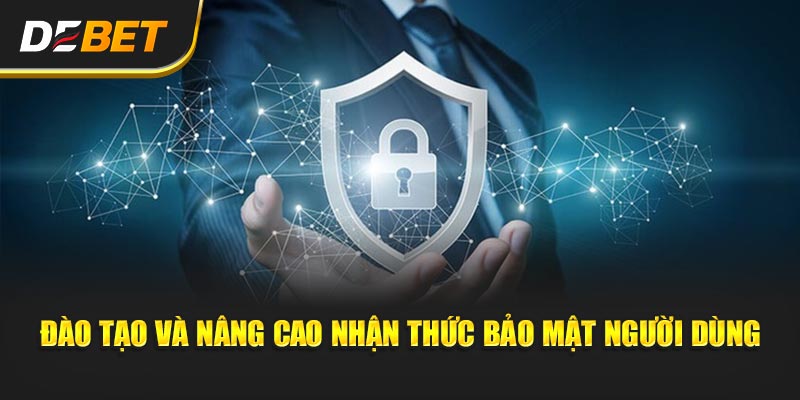 Đào tạo và nâng cao nhận thức người dùng bảo mật
