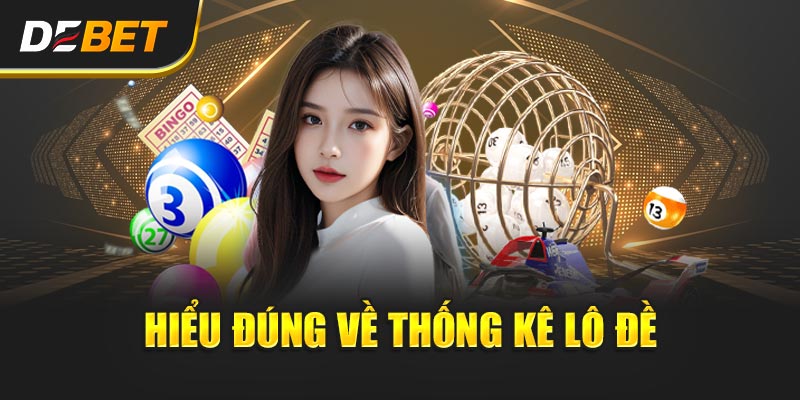 Thống Kê Lô Đề - Bắt Nhịp Chuỗi Số Vàng Cùng Debet