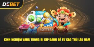 Bí Kíp Đánh Đề - Từ Kinh Nghiệm Đến Cảm Xúc Cùng Debet