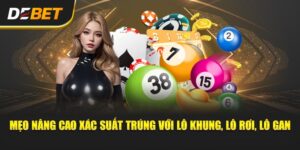 Lô Khung, Lô Rơi, Lô Gan - Chơi Sao Cho Khéo?