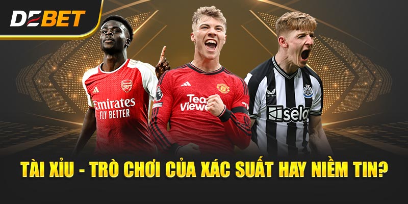 Tài Xỉu - Trò chơi của xác suất hay niềm tin?