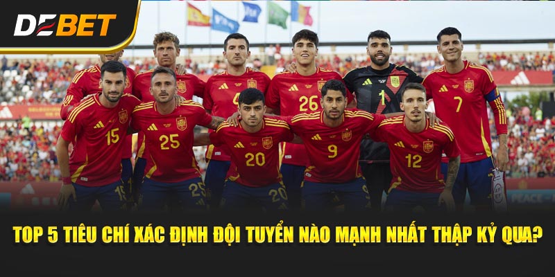 Top 5 tiêu chí xác định Đội Tuyển Aya Mạnh Nhất Thập Kỷ Qua?